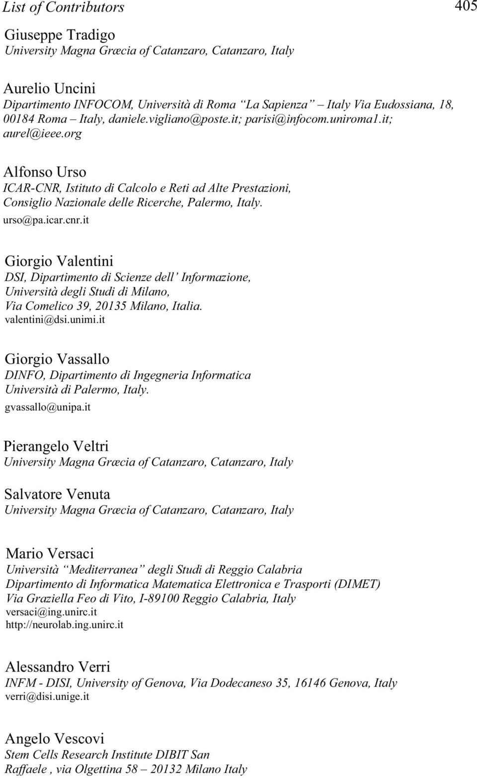 it Giorgio Valentini DSI, Dipartimento di Scienze dell Informazione, Università degli Studi di Milano, Via Comelico 39, 20135 Milano, Italia. valentini@dsi.unimi.