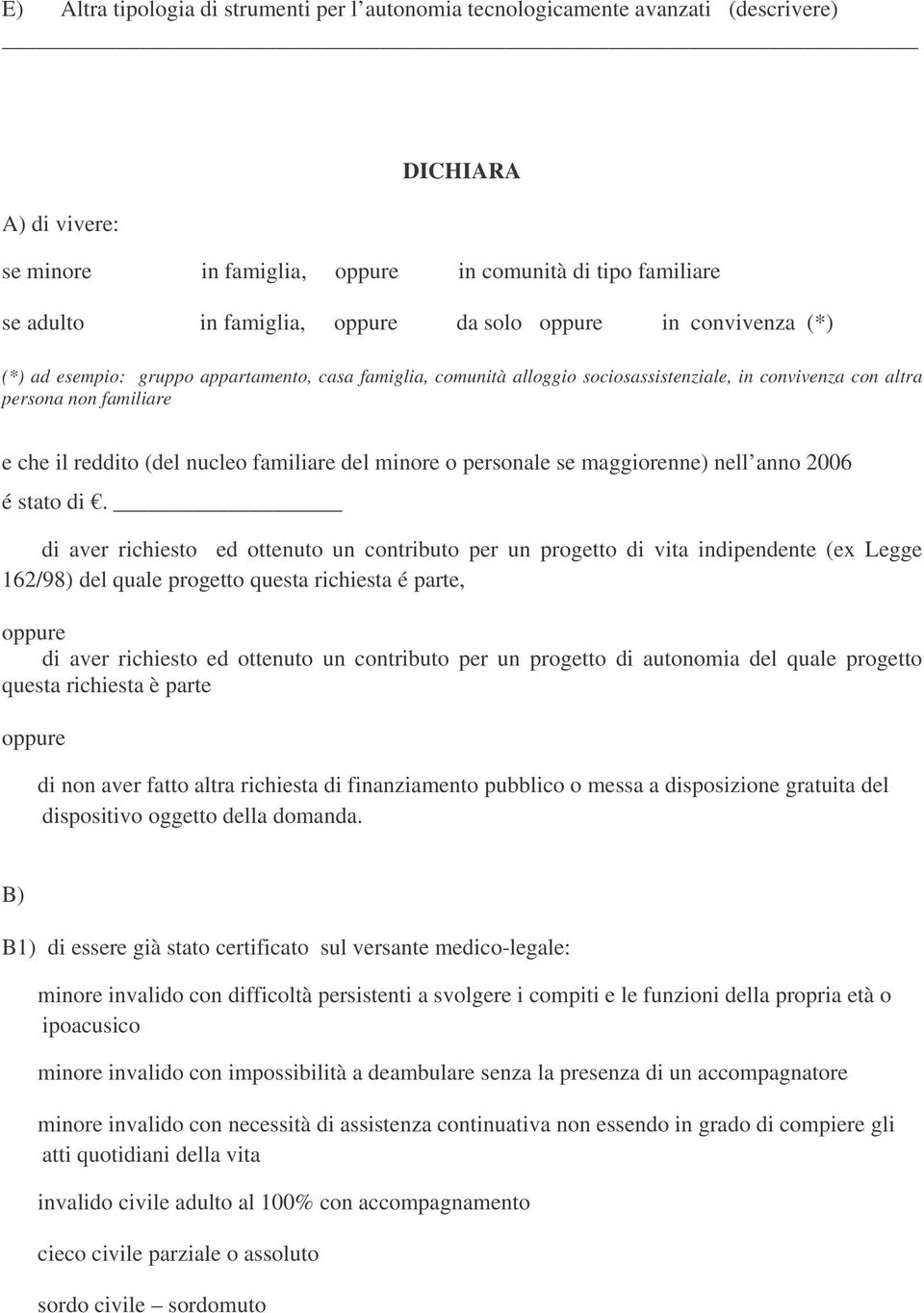 familiare del minore o personale se maggiorenne) nell anno 2006 é stato di.