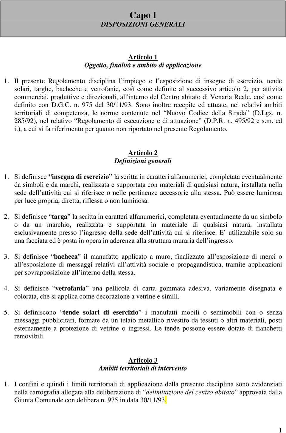 commerciai, produttive e direzionali, all'interno del Centro abitato di Venaria Reale, così come definito con D.G.C. n. 975 del 30/11/93.