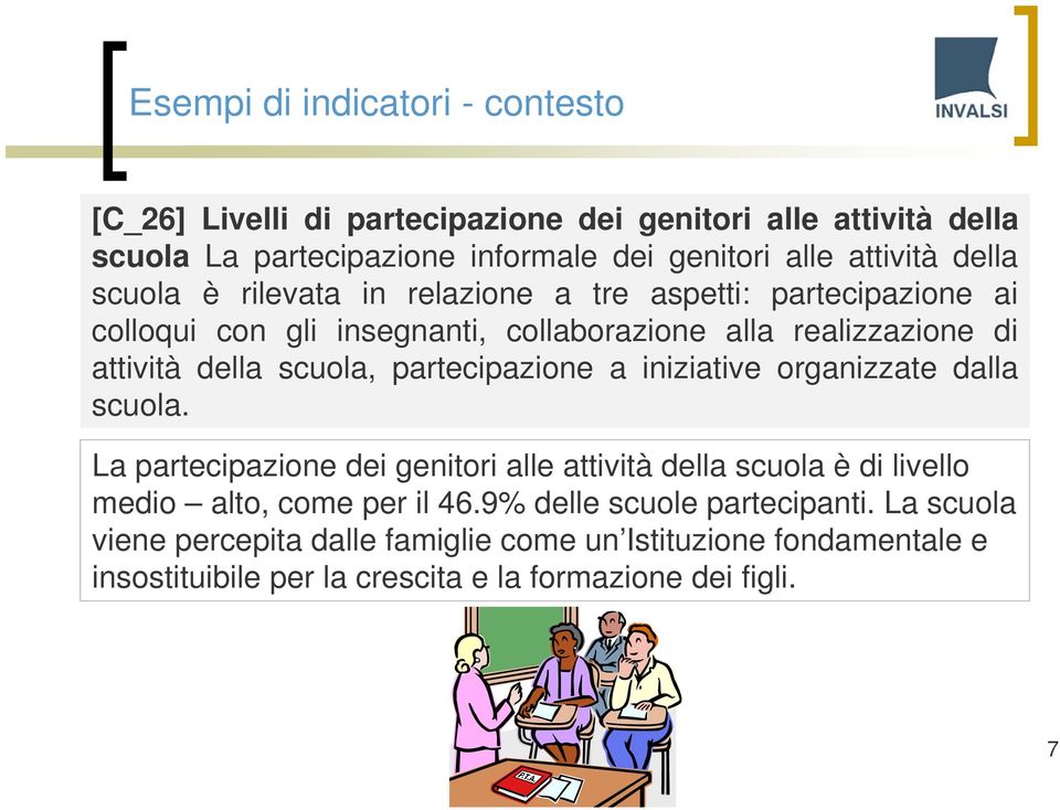 della scuola, partecipazione a iniziative organizzate dalla scuola.