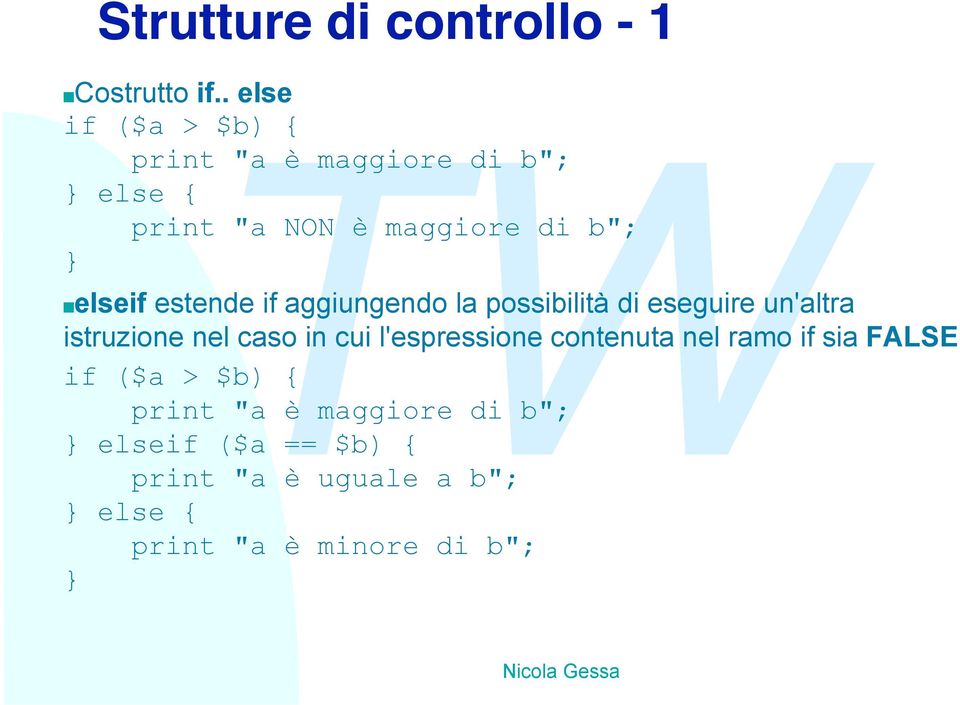 estende if aggiungendo la possibilità di eseguire un'altra istruzione nel caso in cui