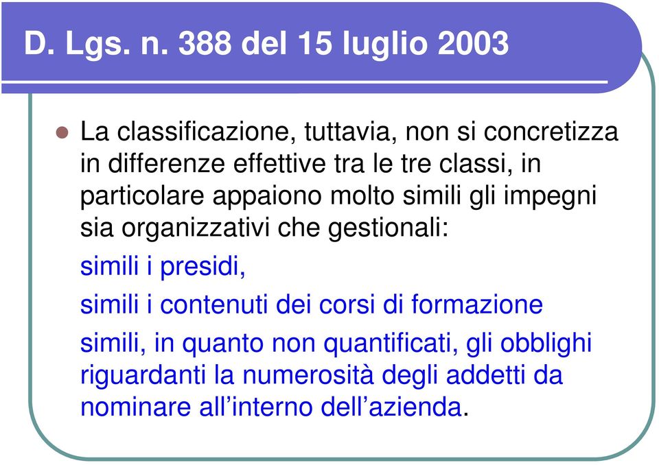 tra le tre classi, in particolare appaiono molto simili gli impegni sia organizzativi che