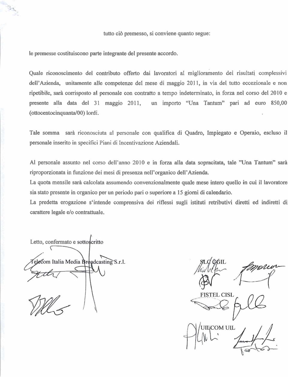 wn contratto a tmpo indtrminato, in forza n corso d 2010 prsnt aa data d 31 maggio 2011, un importo "Una Tantum" pari ad uro 850,OO (ottocntocinquanta/oo) ordi.