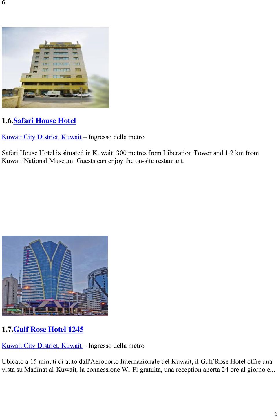 Gulf Rose Hotel 1245 Ubicato a 15 minuti di auto dall'aeroporto Internazionale del Kuwait, il Gulf