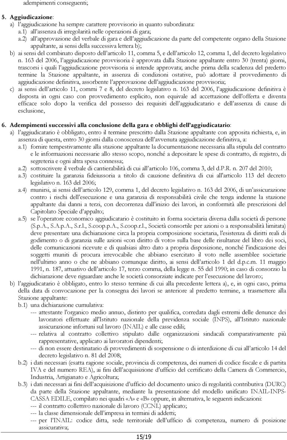 articolo 11, comma 5, e dell articolo 12, comma 1, del decreto legislativo n.