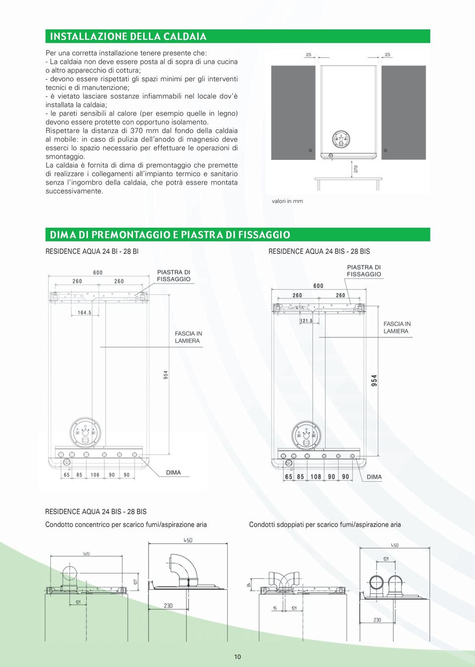 in legno) devono essere protette con opportuno isolamento.