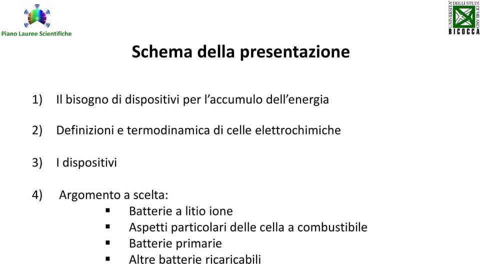 dispositivi 4) Argomento a scelta: Batterie a litio ione Aspetti