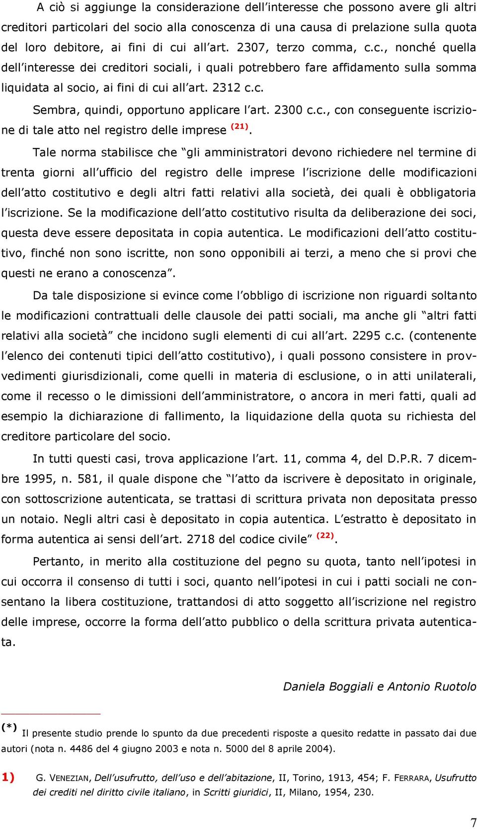 2300 c.c., con conseguente iscrizione di tale atto nel registro delle imprese (21).