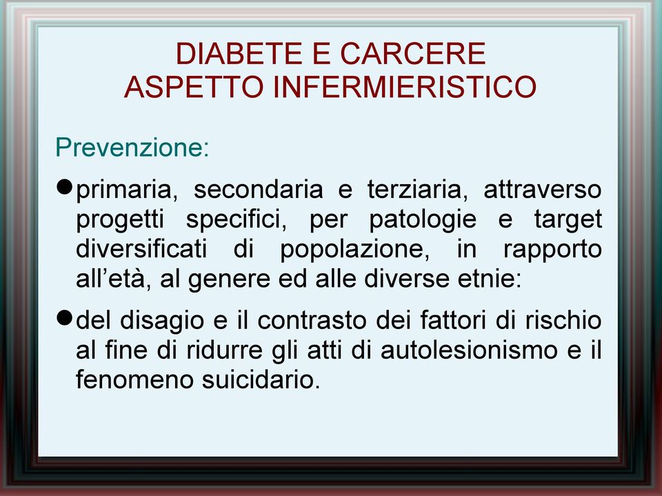 all età, al genere ed alle diverse etnie: del disagio e il contrasto dei