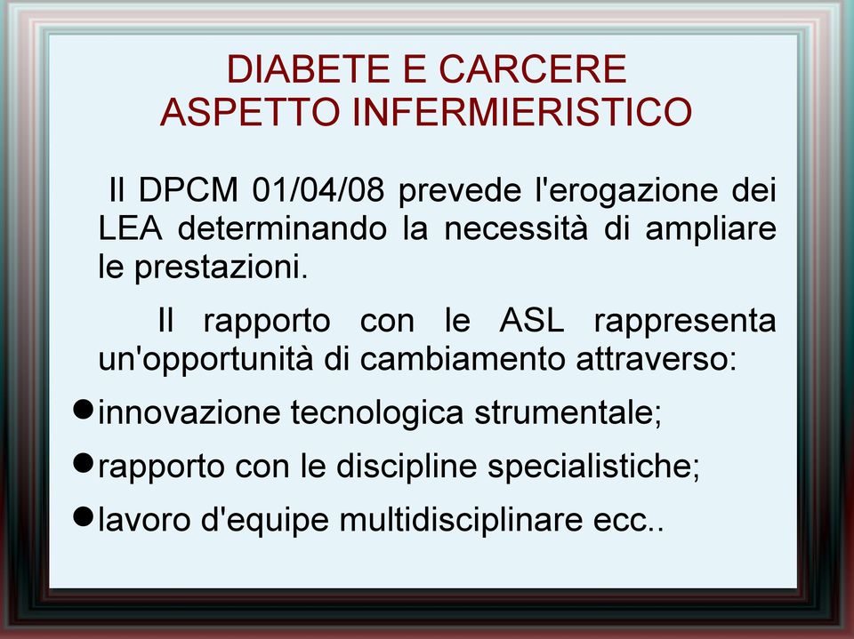 Il rapporto con le ASL rappresenta un'opportunità di cambiamento