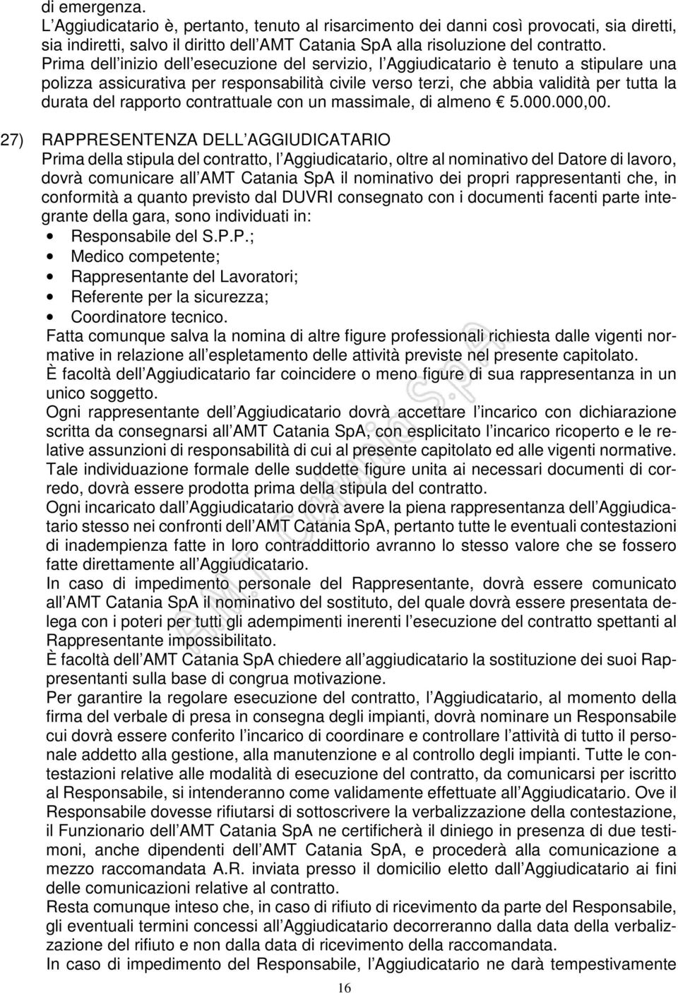 rapporto contrattuale con un massimale, di almeno 5.000.000,00.