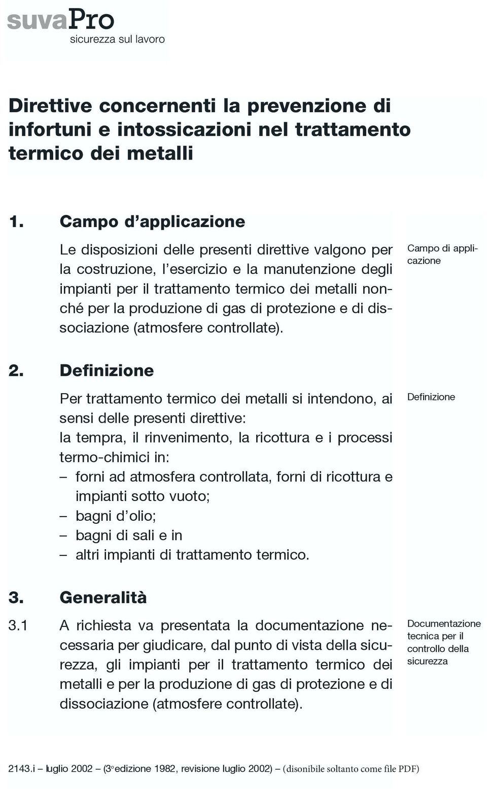 di gas di protezione e di dissociazione (atmosfere controllate). 2.