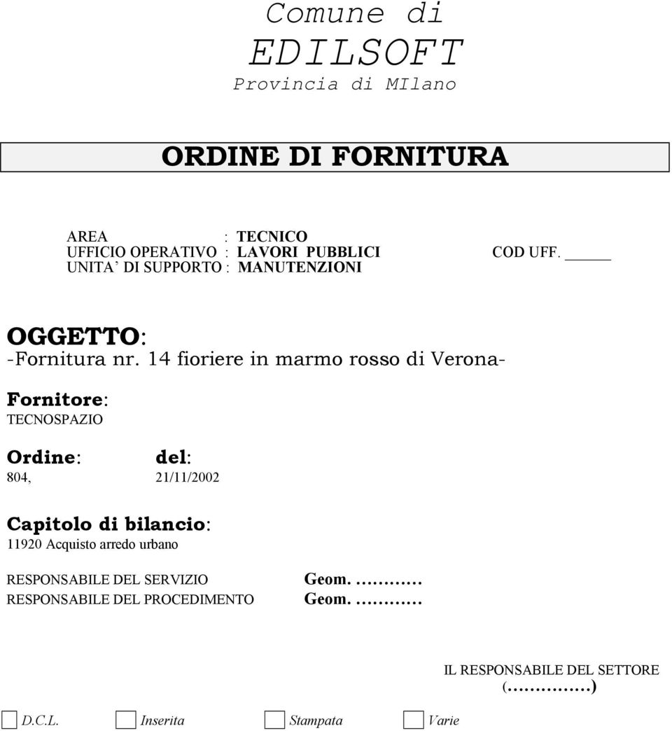 14 fioriere in marmo rosso di Verona- Fornitore: TECNOSPAZIO Ordine: del: 804, 21/11/2002 Capitolo di bilancio: