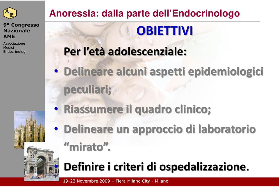 alcuni aspetti epidemiologici peculiari; Riassumere il quadro clinico; Delineare un approccio