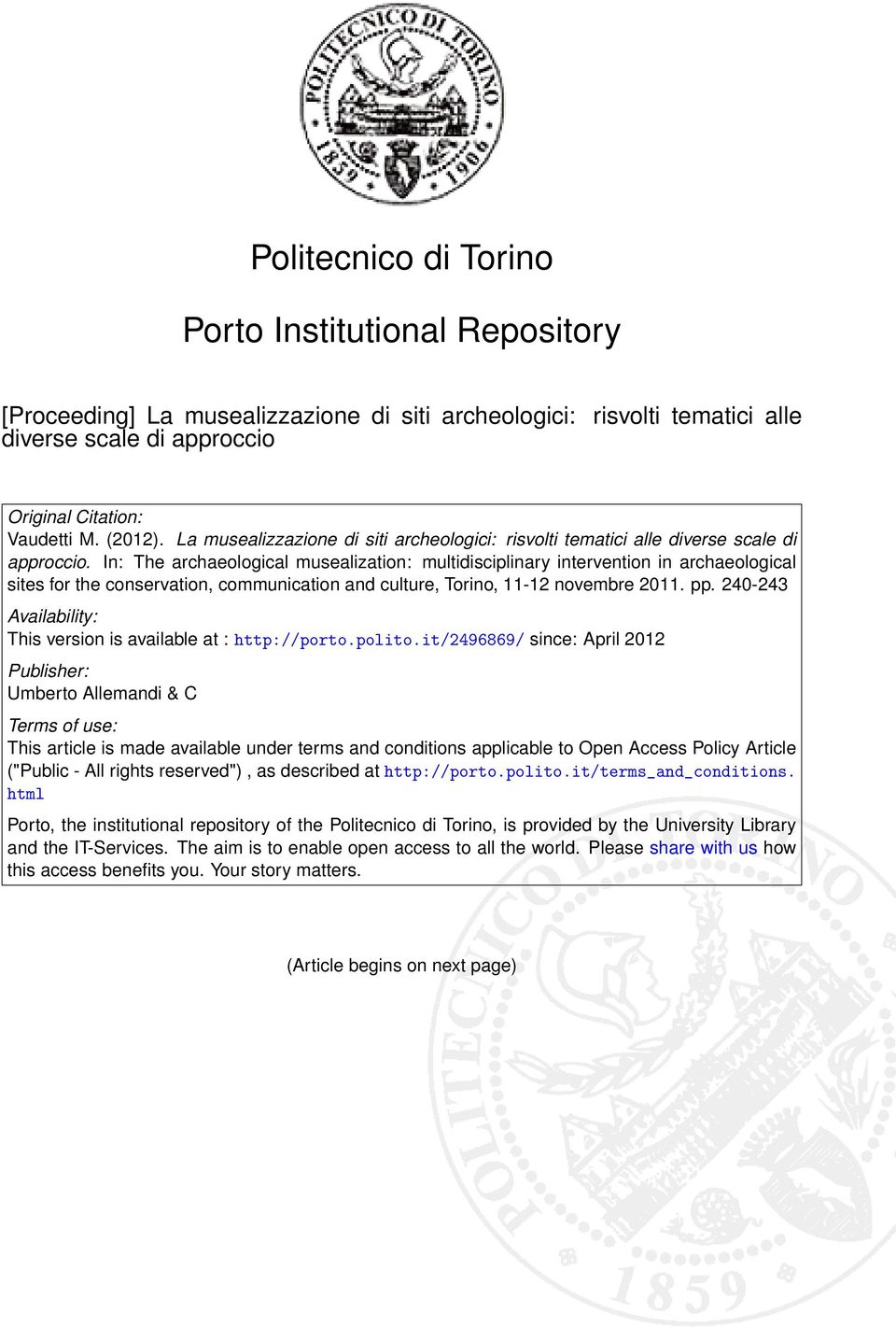 In: The archaeological musealization: multidisciplinary intervention in archaeological sites for the conservation, communication and culture, Torino, 11-12 novembre 2011. pp.