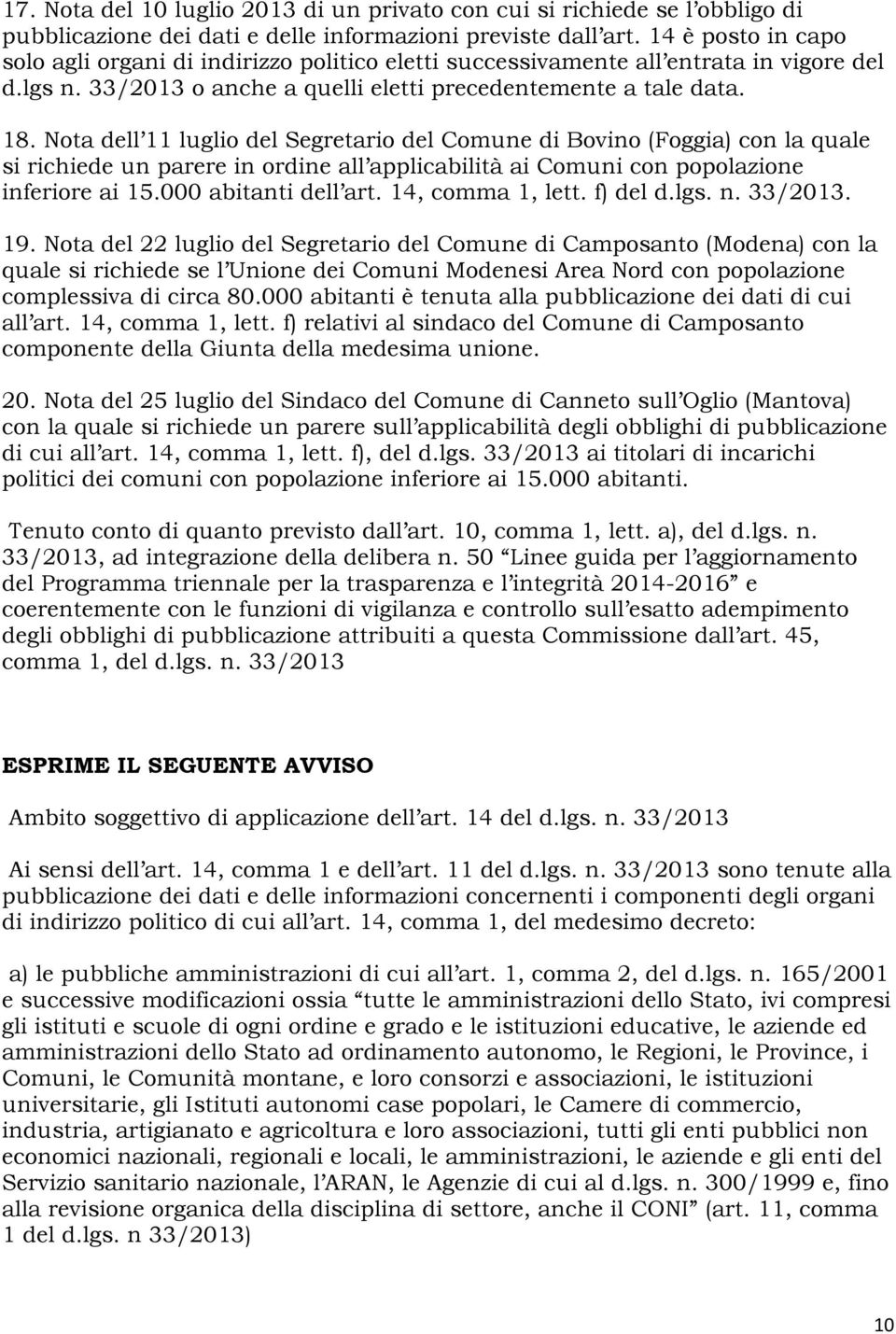 Nota dell 11 luglio del Segretario del Comune di Bovino (Foggia) con la quale si richiede un parere in ordine all applicabilità ai Comuni con popolazione inferiore ai 15.000 abitanti dell art.