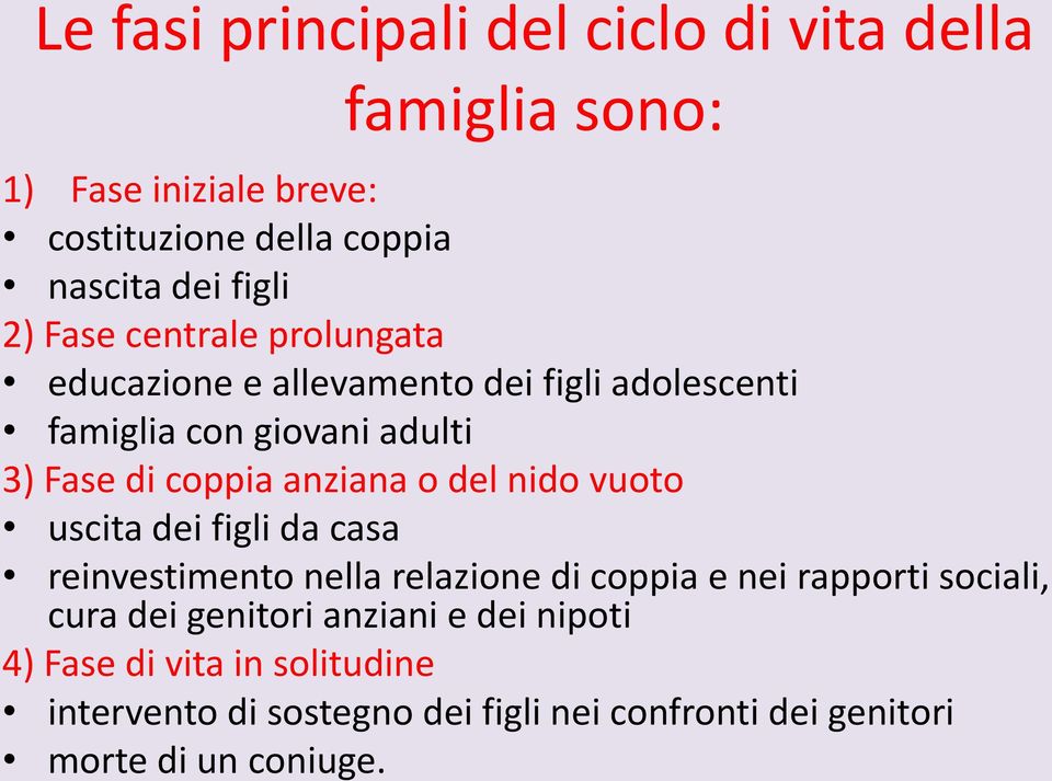 anziana o del nido vuoto uscita dei figli da casa reinvestimento nella relazione di coppia e nei rapporti sociali, cura dei