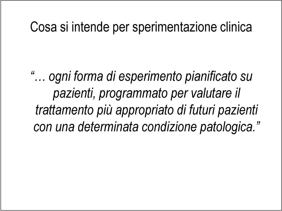 programmato per valutare il trattamento più