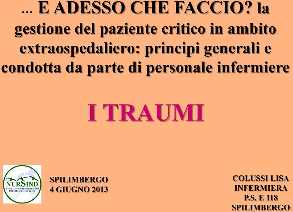 extraospedaliero: principi generali e condotta da parte