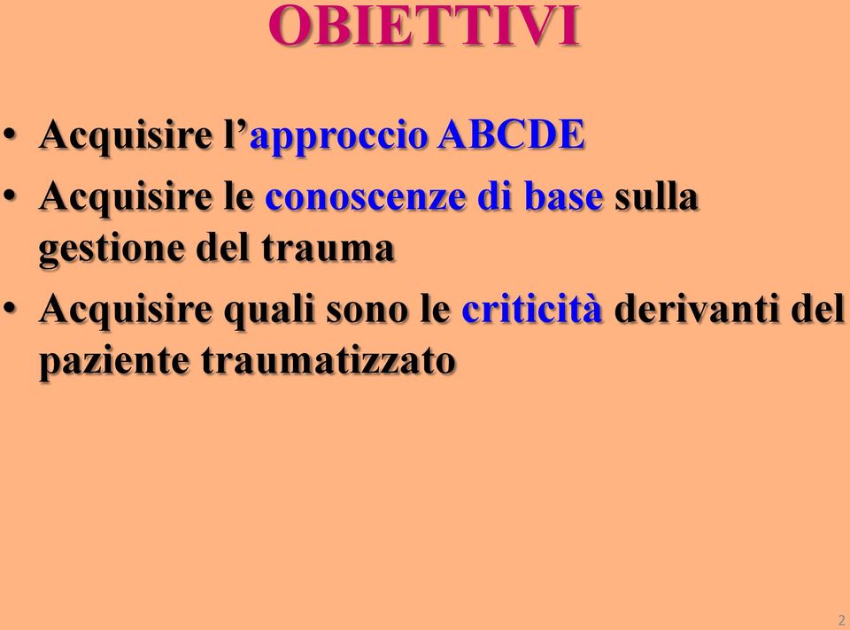 gestione del trauma Acquisire quali sono