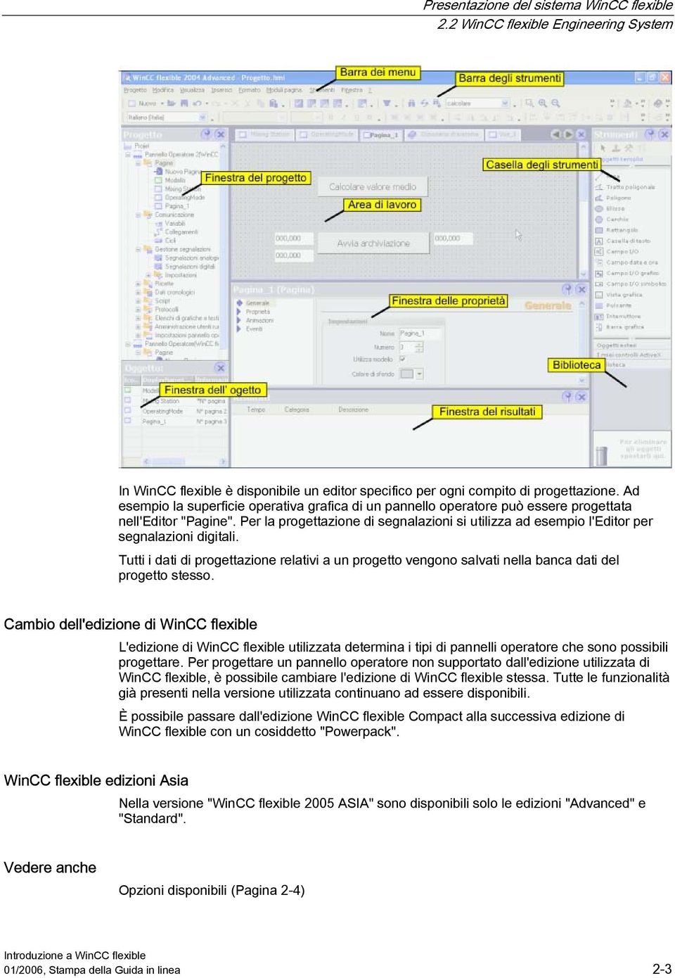 Per la progettazione di segnalazioni si utilizza ad esempio l'editor per segnalazioni digitali.