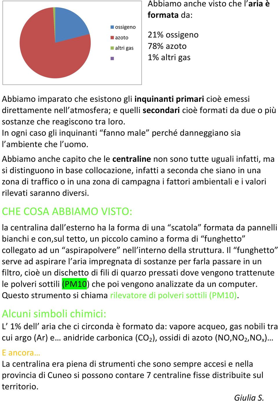 Abbiamo anche capito che le centraline non sono tutte uguali infatti, ma si distinguono in base collocazione, infatti a seconda che siano in una zona di traffico o in una zona di campagna i fattori