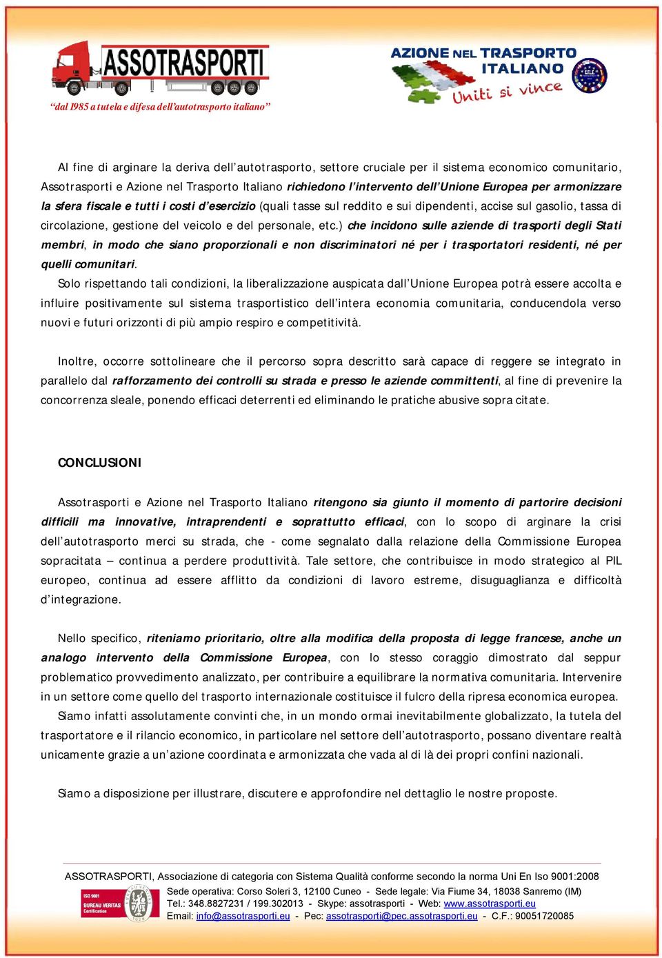 ) che incidono sulle aziende di trasporti degli Stati membri, in modo che siano proporzionali e non discriminatori né per i trasportatori residenti, né per quelli comunitari.