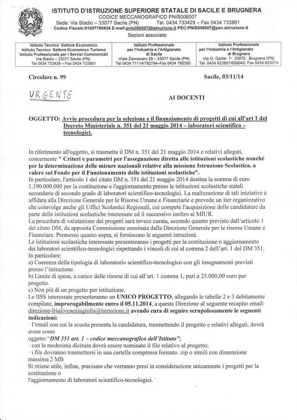 it Sezioni associate: lstituto Tecnico Settore Economico lstituto Tecnico Settore Economico Turismo lstituto Professionale per i Servizi Gommerciali Via Stadio - 33077 Sacile (PN) Tel 0434 733429 -