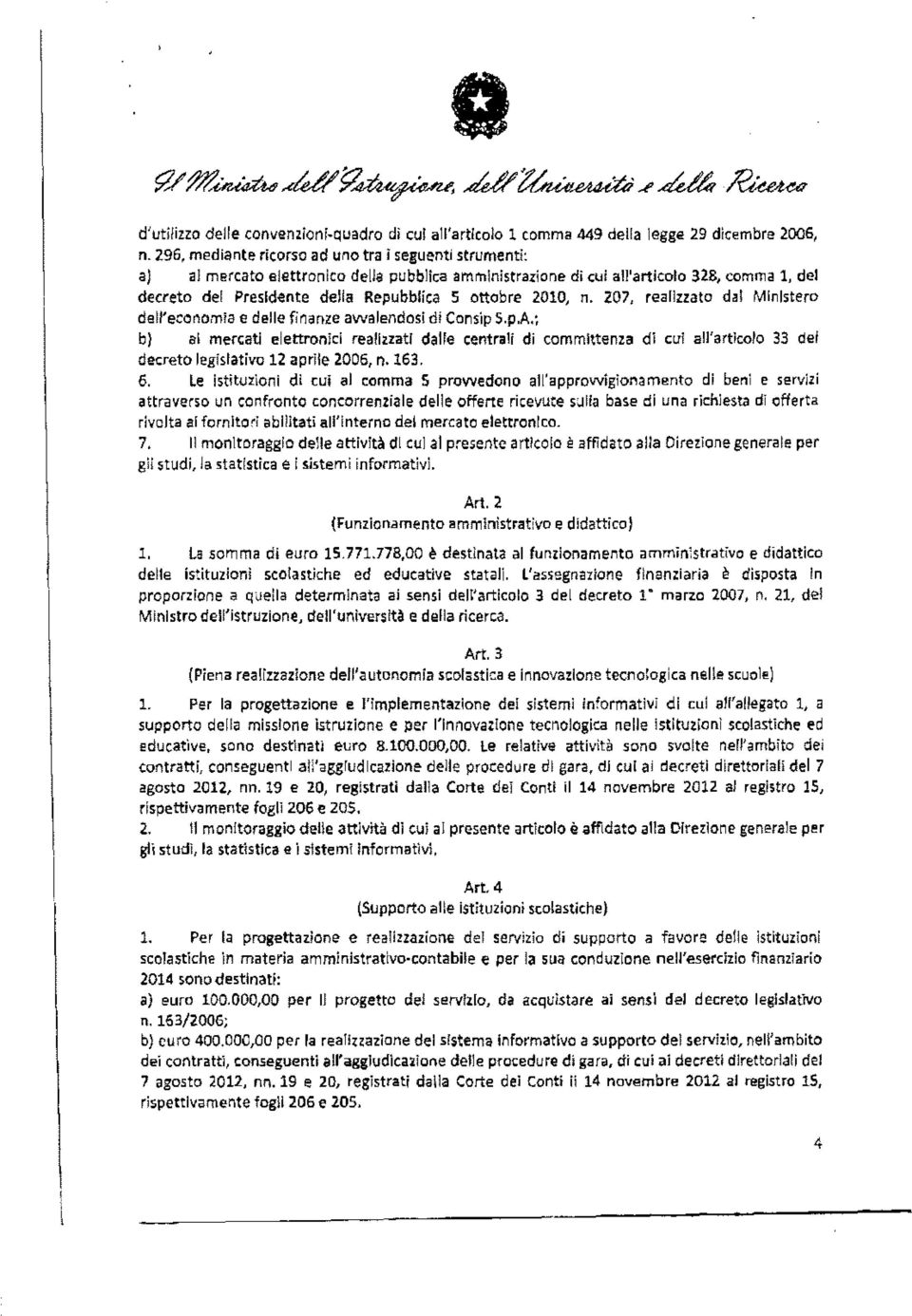 2010, n. 207, realizzato dal Ministero dell'economia e delle finanze avvalendosi di Consip S.p.A.
