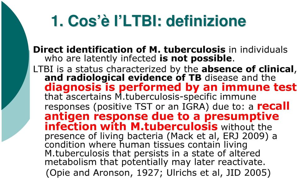 tuberculosis-specific immune responses (positive TST or an IGRA) due to: a recall antigen response due to a presumptive infectionwithm.