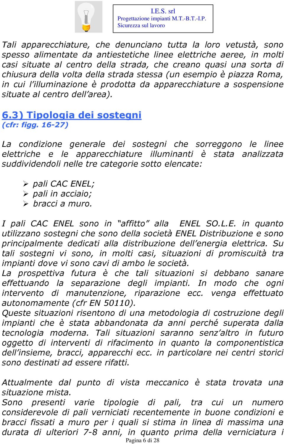 3) Tipologia dei sostegni (cfr: figg.