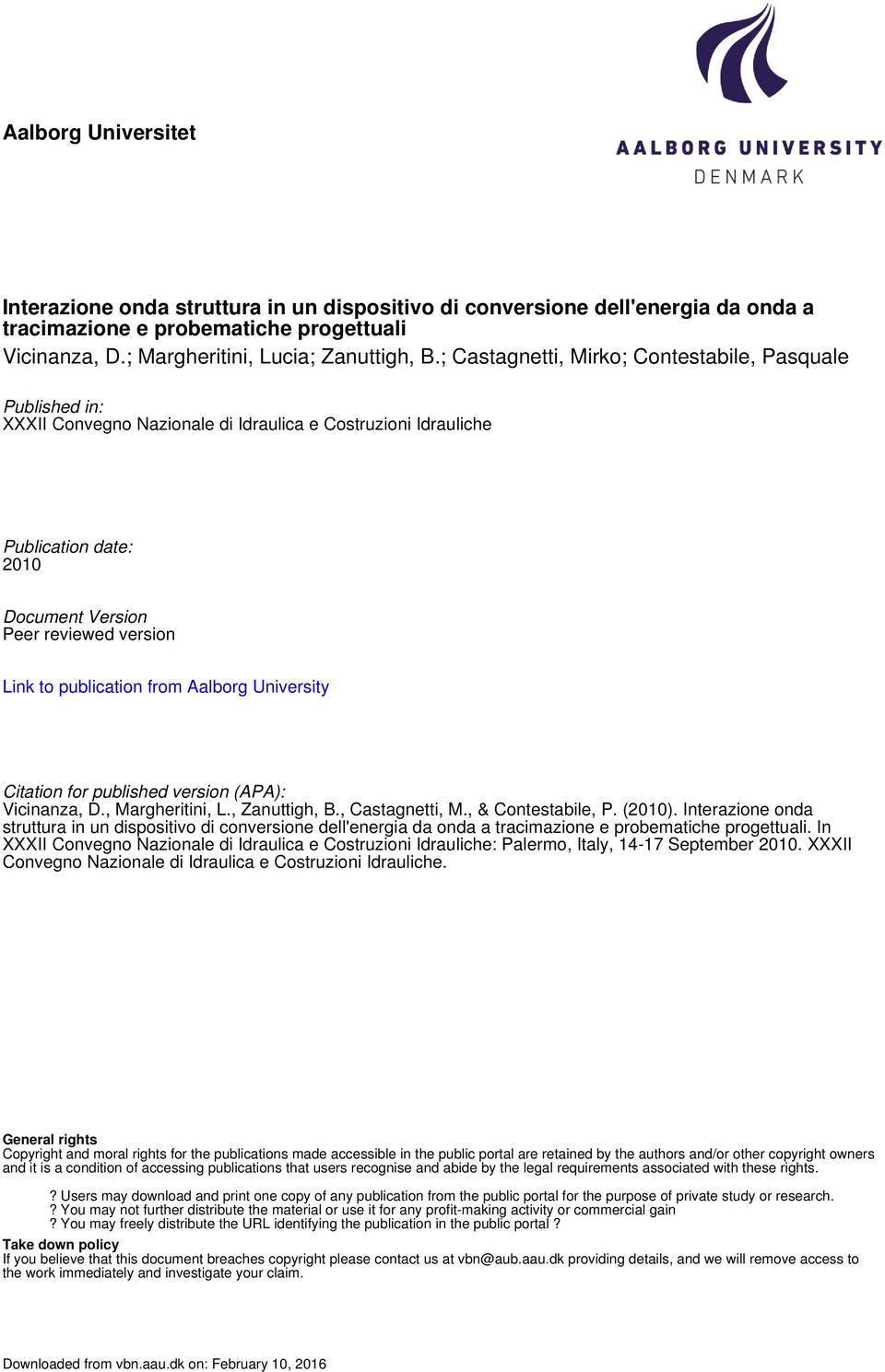 publication from Aalborg University Citation for published version (APA): Vicinanza, D., Margheritini, L., Zanuttigh, B., Castagnetti, M., & Contestabile, P. (2010).