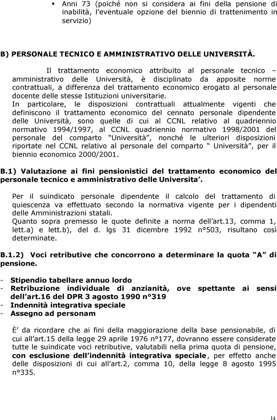 docente delle stesse Istituzioni universitarie.