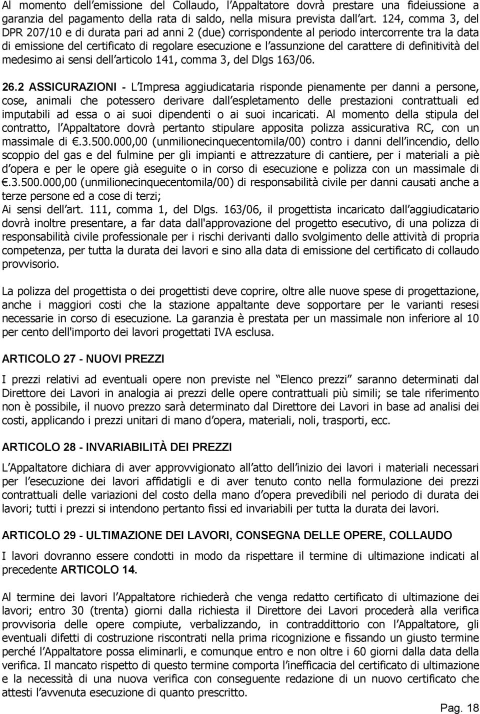 definitività del medesimo ai sensi dell articolo 141, comma 3, del Dlgs 163/06. 26.