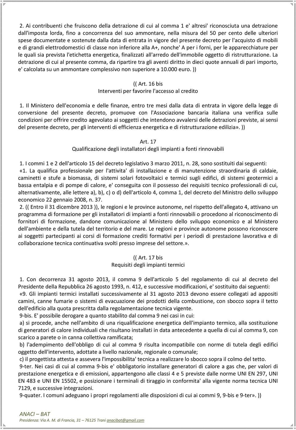 i forni, per le apparecchiature per le quali sia prevista l'etichetta energetica, finalizzati all'arredo dell'immobile oggetto di ristrutturazione.