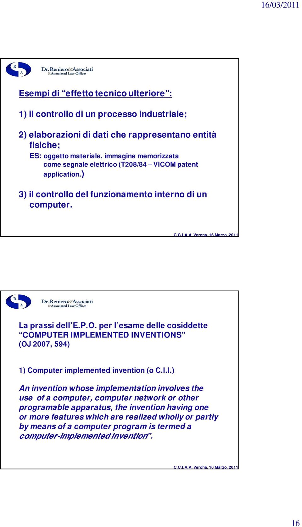 I.I.) An invention whose implementation involves the use of a computer, computer network or other programable apparatus, the invention having one or more features which are