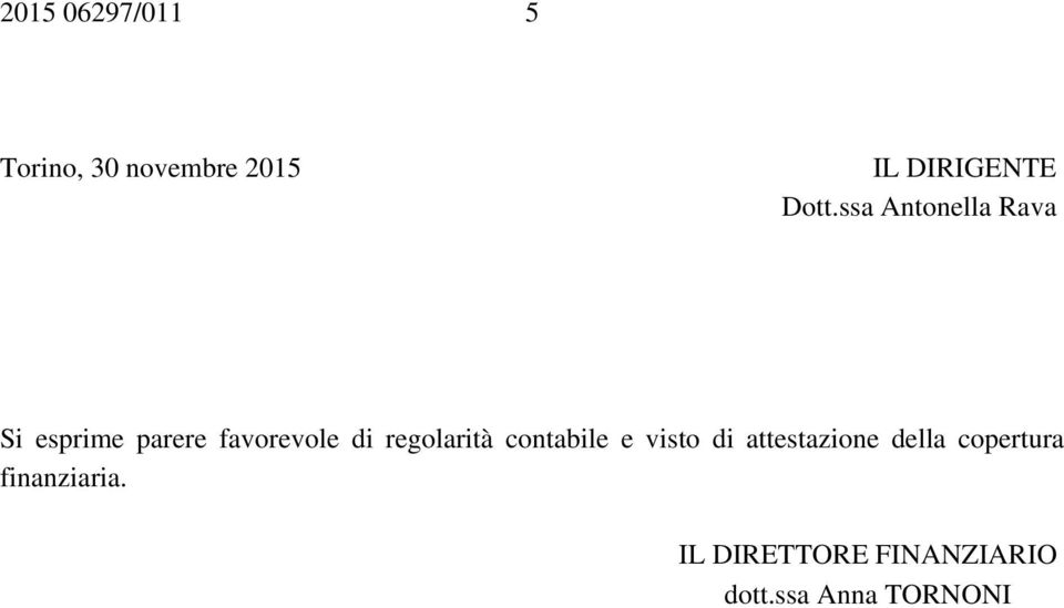 regolarità contabile e visto di attestazione della