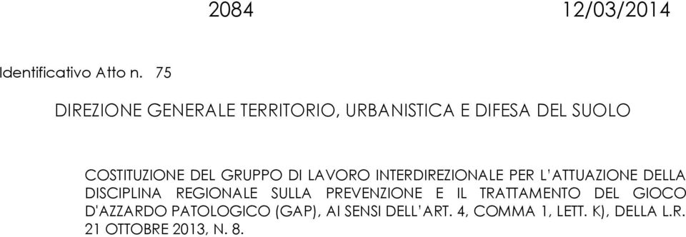 GRUPPO DI LAVORO INTERDIREZIONALE PER L ATTUAZIONE DELLA DISCIPLINA REGIONALE SULLA