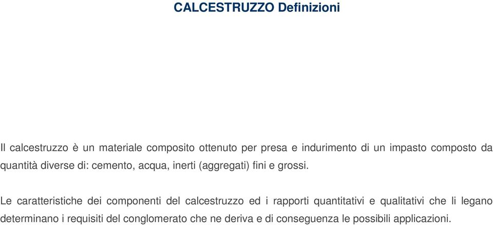 Le caratteristiche dei componenti del calcestruzzo ed i rapporti quantitativi e qualitativi che li