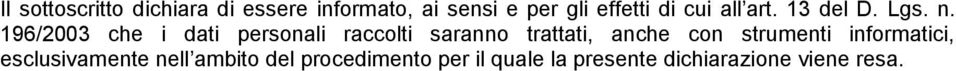 196/2003 che i dati persnali racclti sarann trattati, anche cn