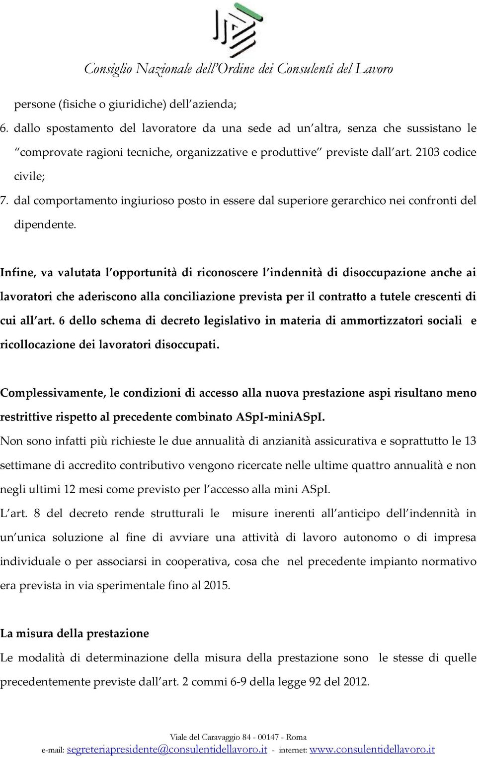 dal comportamento ingiurioso posto in essere dal superiore gerarchico nei confronti del dipendente.