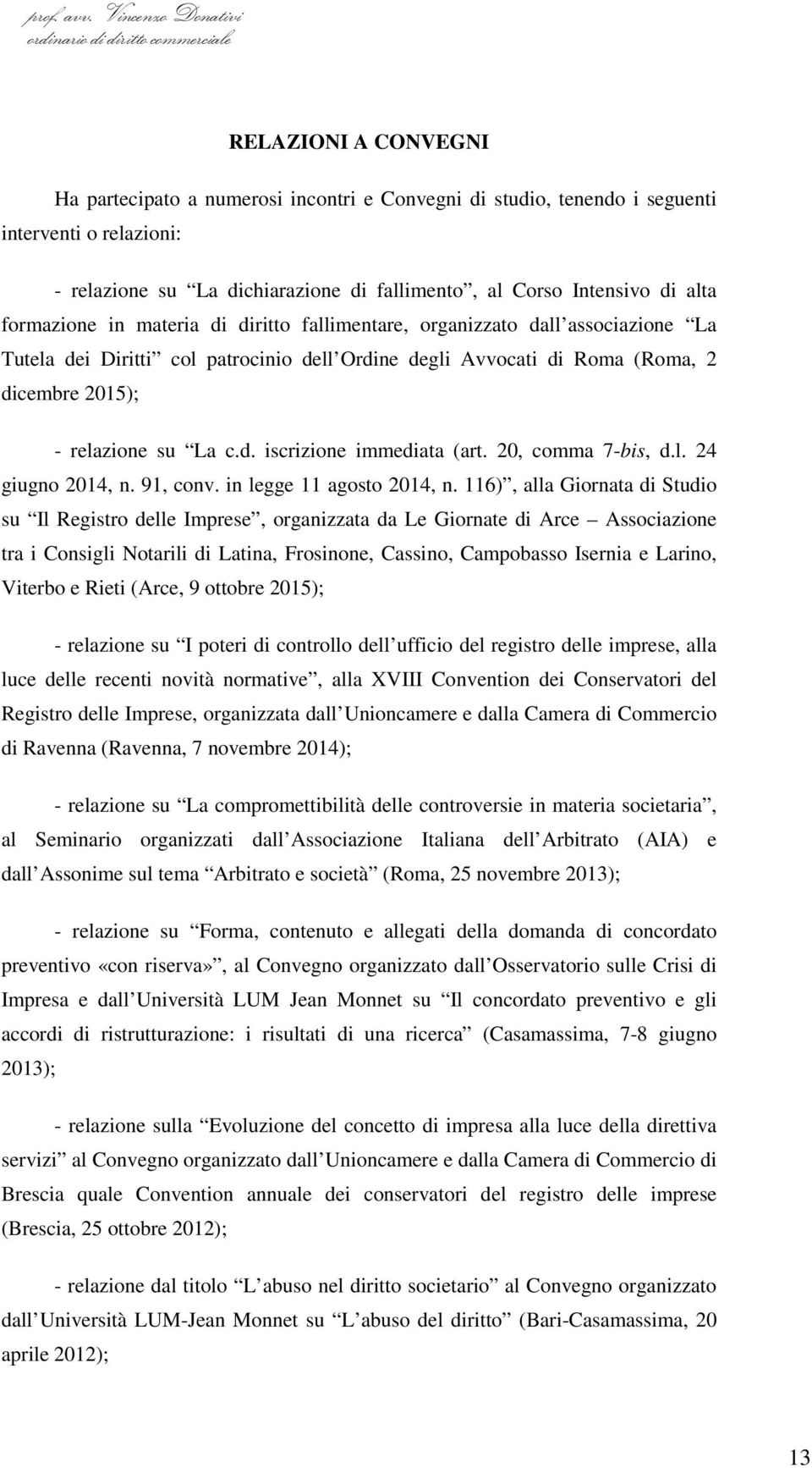 20, comma 7-bis, d.l. 24 giugno 2014, n. 91, conv. in legge 11 agosto 2014, n.