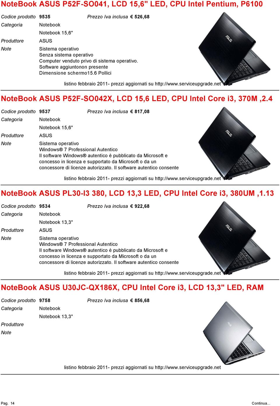 4 9537 book book 15,6" 817,08 Windows 7 Professional Autentico Book PL30-I3 380, LCD 13,3 LED, CPU Intel Core i3, 380UM,1.