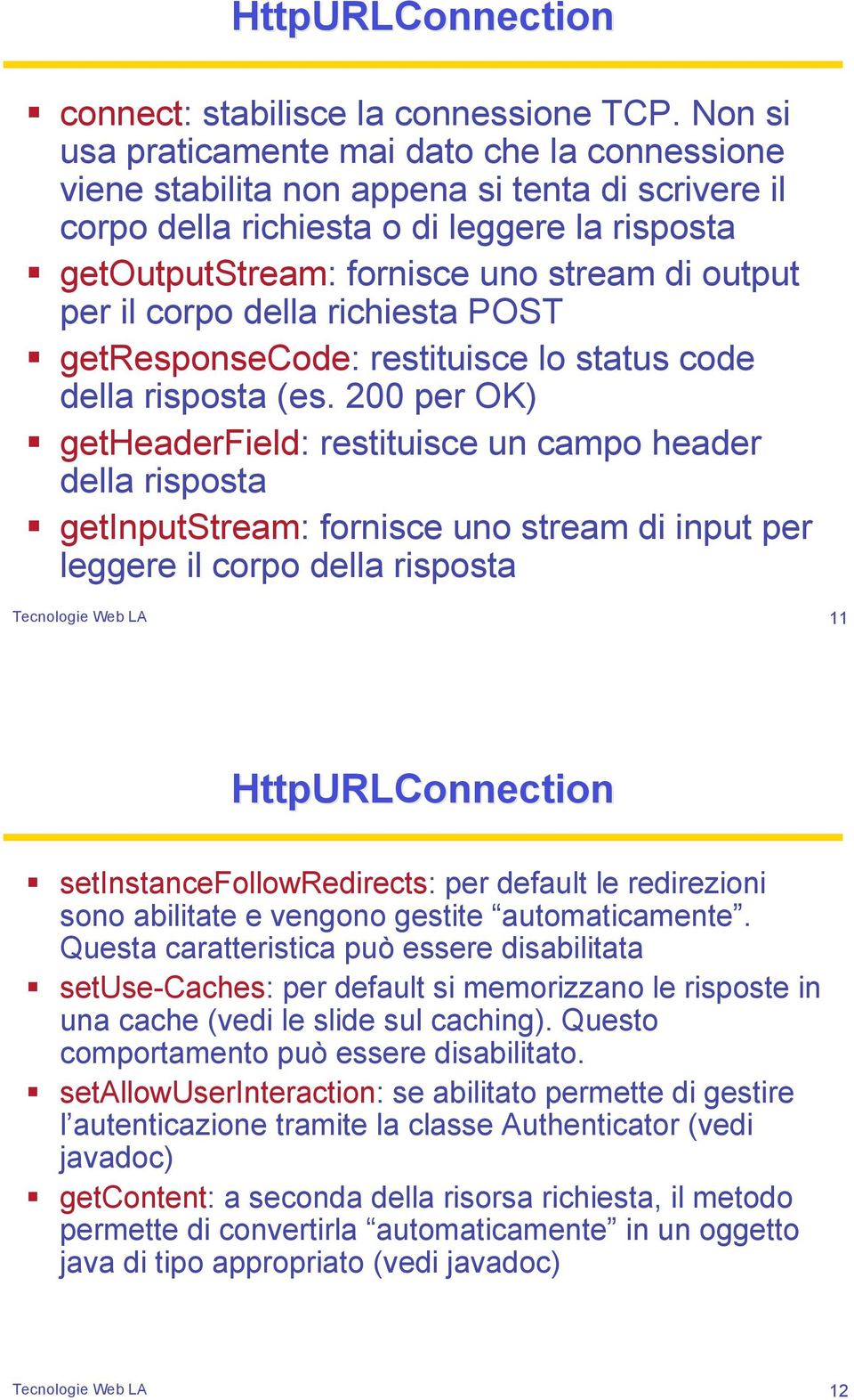 getoutputstream: fornisce uno stream di output per il corpo della richiesta POST! getresponsecode: restituisce lo status code della risposta (es. 200 per OK)!