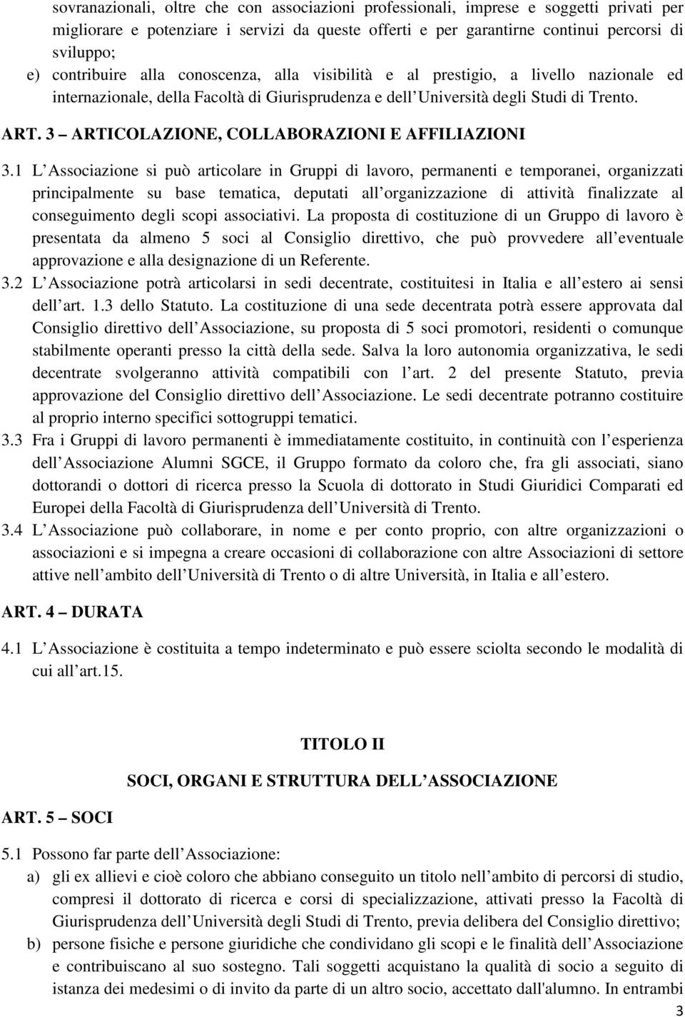 3 ARTICOLAZIONE, COLLABORAZIONI E AFFILIAZIONI 3.