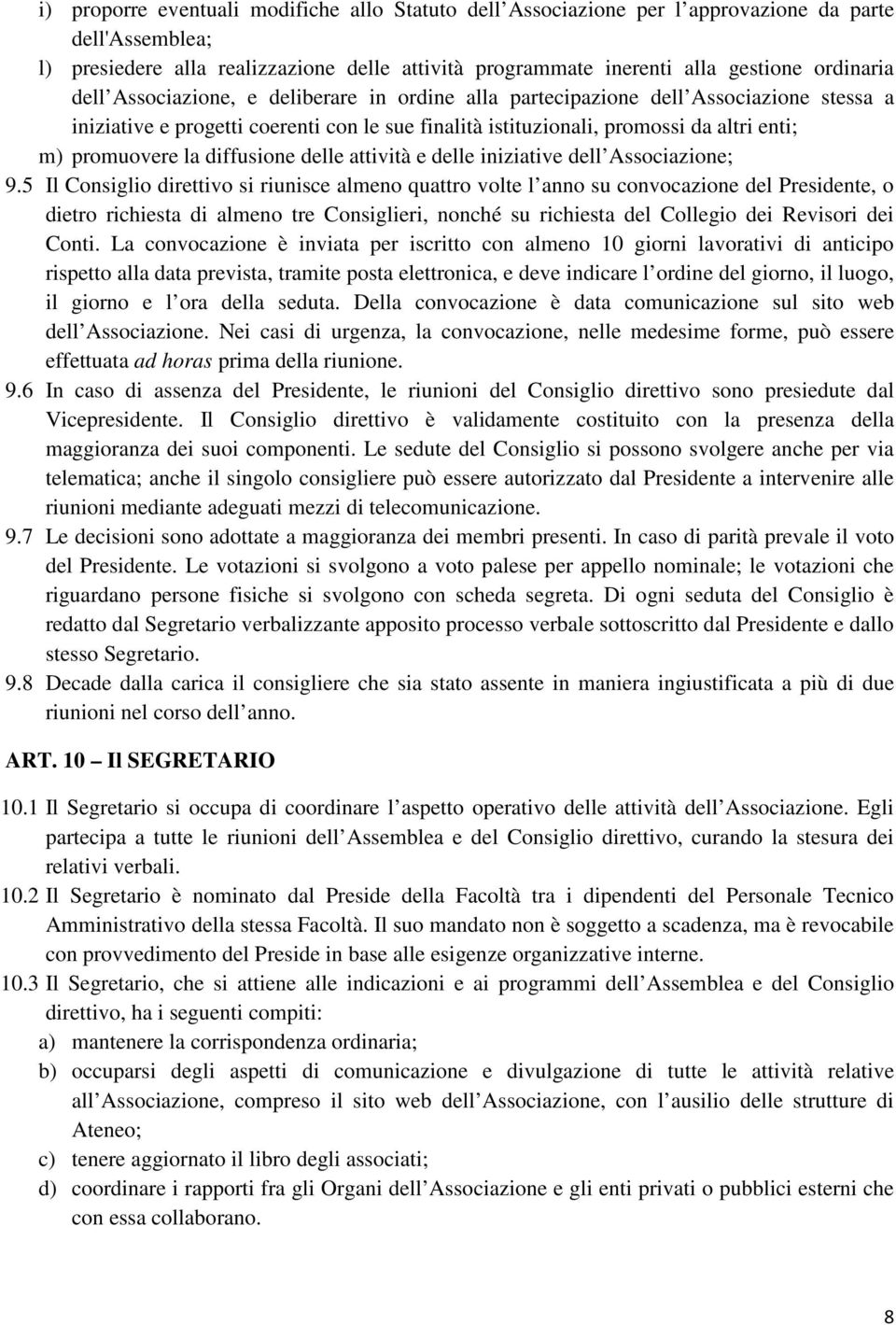 diffusione delle attività e delle iniziative dell Associazione; 9.