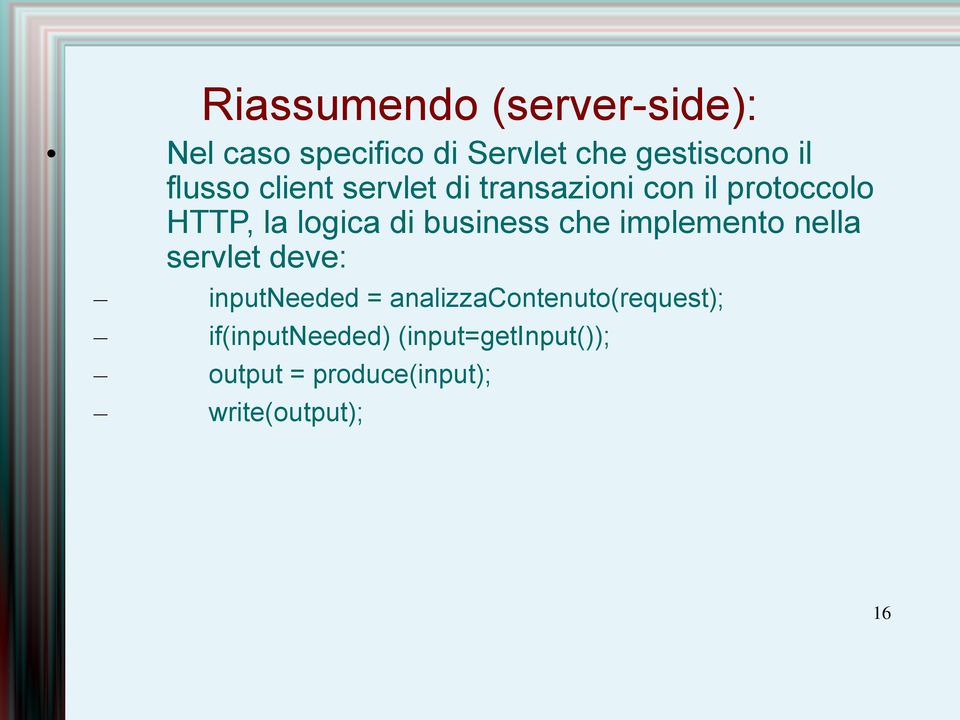 business che implemento nella servlet deve: inputneeded =