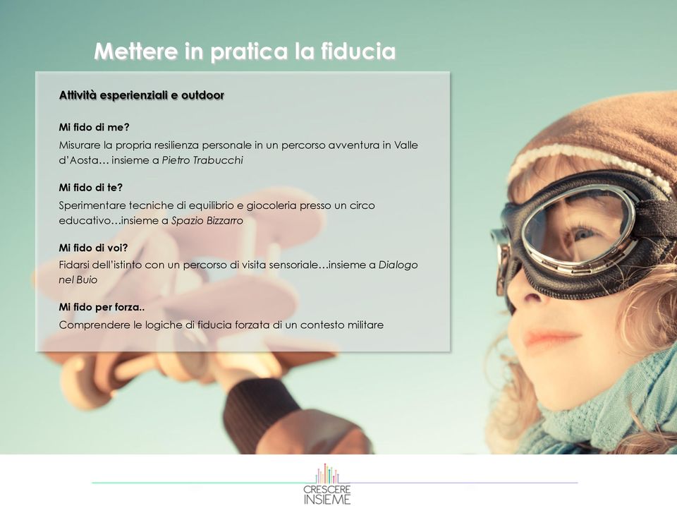 te? Sperimentare tecniche di equilibrio e giocoleria presso un circo educativo insieme a Spazio Bizzarro Mi fido di voi?