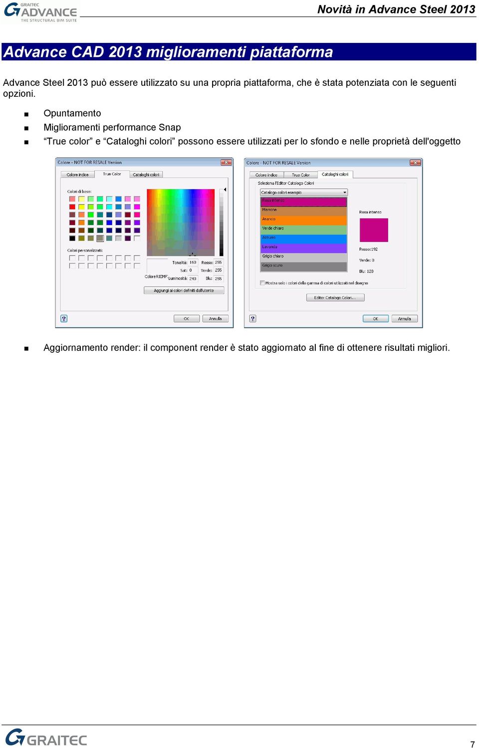 Opuntamento Miglioramenti performance Snap True color e Cataloghi colori possono essere utilizzati