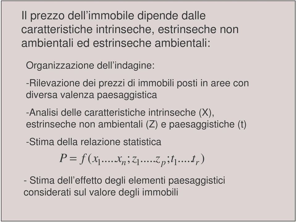 delle caratteristiche intrinseche (X), estrinseche non ambientali (Z) e paesaggistiche (t) -Stima della relazione statistica